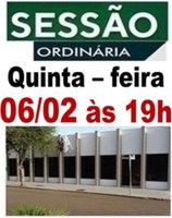 1ª Sessão Ordinária, será na quinta feira, dia 06 de fevereiro, às 19h